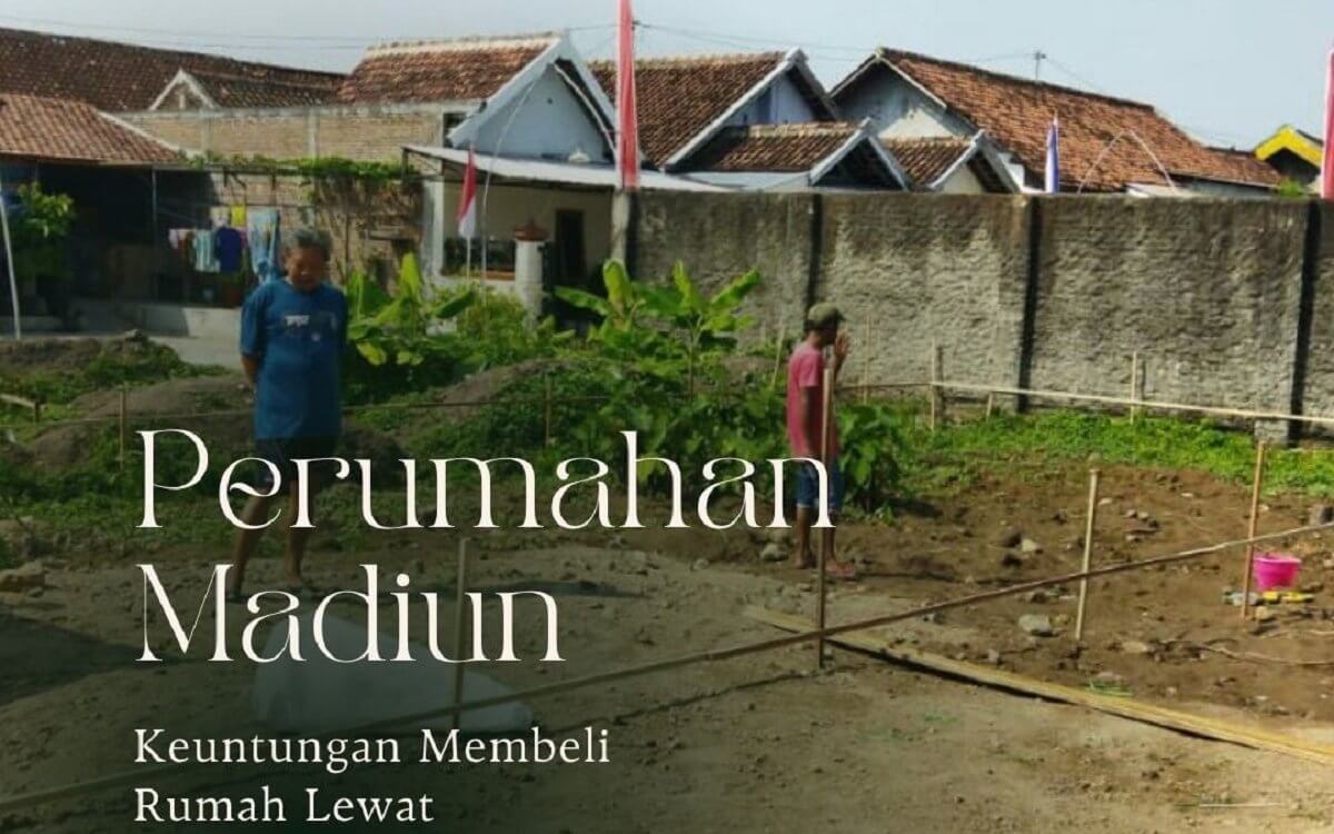 Keuntungan Membeli Rumah Lewat Developer Perumahan di Madiun Terbaru Keuntungan Membeli Rumah Lewat Developer Perumahan di Madiun Terbaru