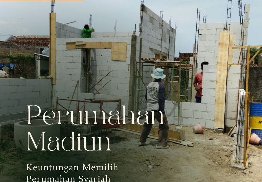 Keuntungan Memilih Perumahan Syariah Madiun Keuntungan Memilih Perumahan Syariah Madiun