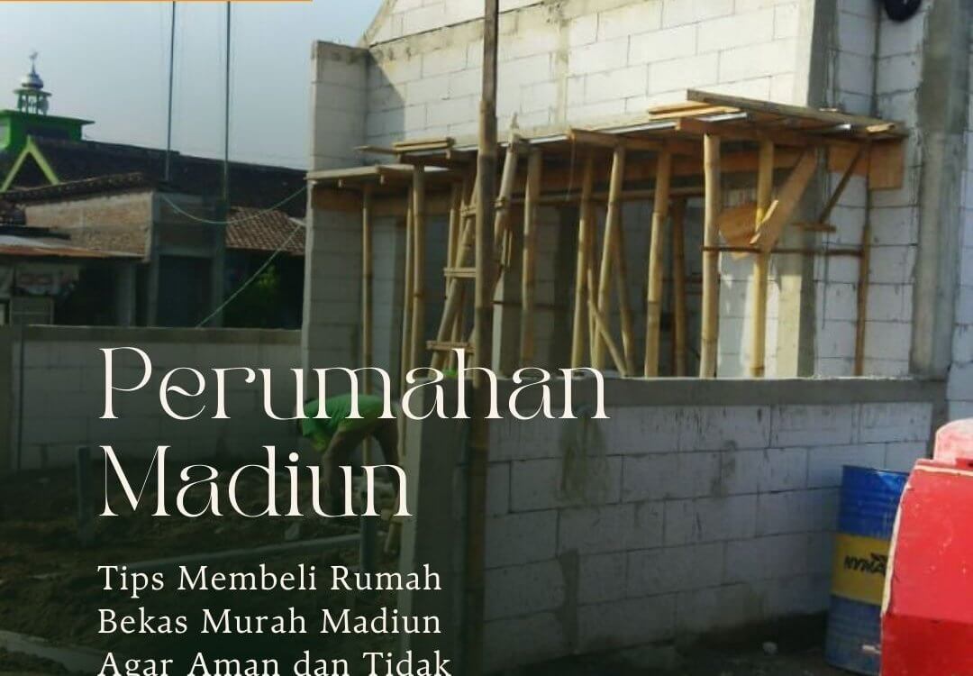 Tips Membeli Rumah Bekas Murah Madiun Agar Aman dan Tidak Tertipu Tips Membeli Rumah Bekas Murah Madiun Agar Aman dan Tidak Tertipu